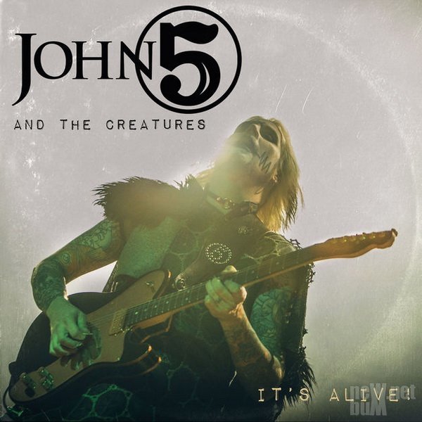 John 5 & The Creatures - It's Alive (2018)