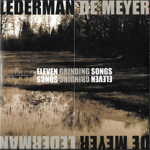 Lederman; De Meyer - 2018 - Eleven Grinding Songs (2CD, Limited Edition)