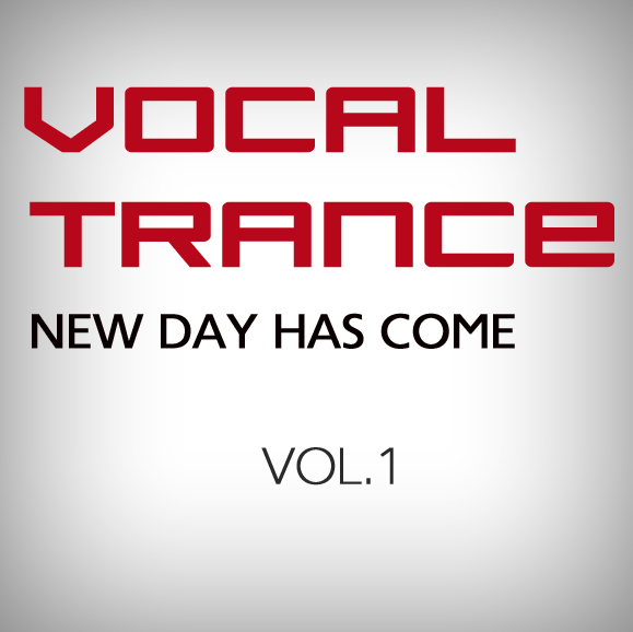 Vocal Trance: New Day has Come. Compiled by Sasha D