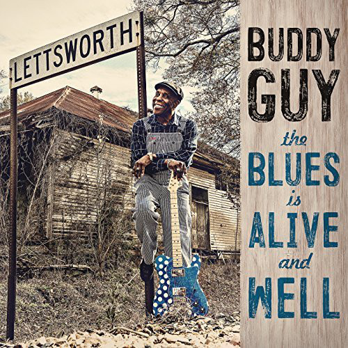 Buddy Guy - 2018 - The Blues Is Alive And Well
